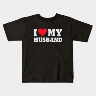 I Love My Husband Kids T-Shirt